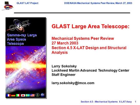 GLAST LAT ProjectDOE/NASA Mechanical Systems Peer Review, March 27, 2003 Section 4.5 - Mechanical Systems X-LAT Assy1 GLAST Large Area Telescope: Mechanical.