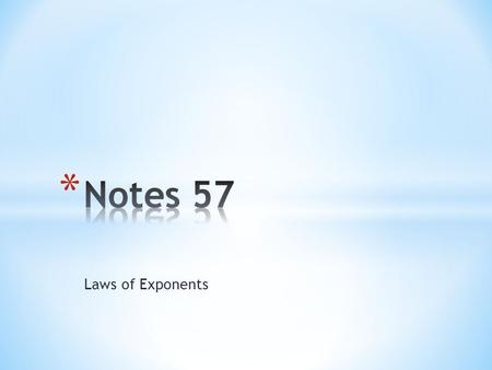 Laws of Exponents. The factors of a power, such as 7 4, can be grouped in different ways. Notice the relationship of the exponents in each product. 7.