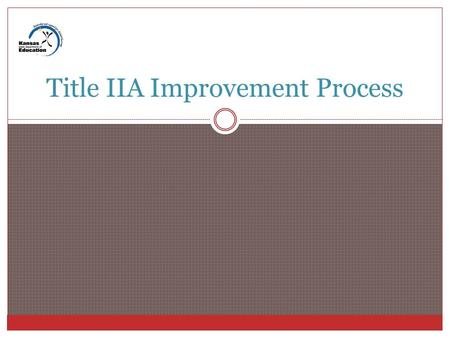 Title IIA Improvement Process. Section 2141 Per Section 2141 of NCLB: Districts Not Making 100% HQT LEA’s failing to make 100% Highly Qualified Teachers.