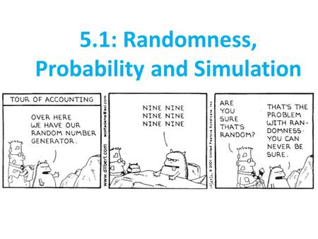 5.1: Randomness, Probability and Simulation