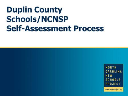 1 Duplin County Schools/NCNSP Self-Assessment Process.