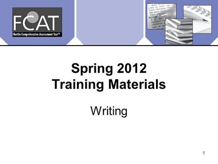 1 Spring 2012 Training Materials Writing. 2 Overview These training materials are designed to highlight important information regarding test administration.