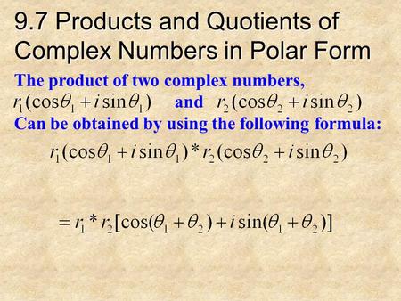 9.7 Products and Quotients of Complex Numbers in Polar Form