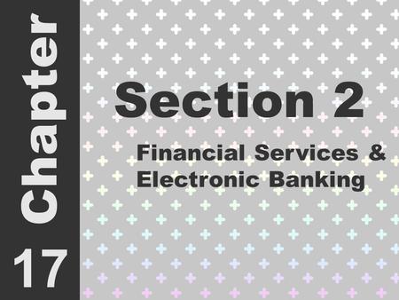 Section 2 17 Chapter Financial Services & Electronic Banking.