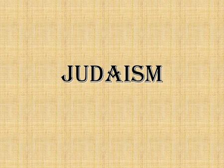 Judaism. Introduction to Judaism Judaism began as a COVENANT (holy agreement) starting with Abraham, Isaac and Jacob (the Patriarchs, or Fathers, of Judaism),