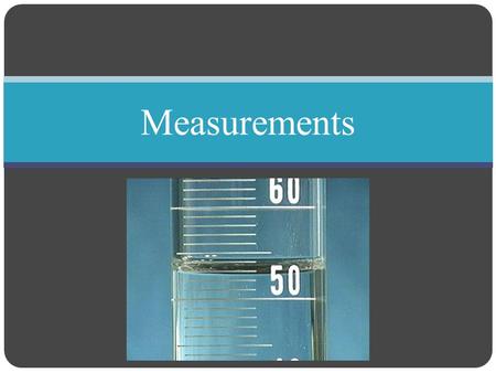 Measurements.