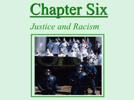 Justice and Racism Chapter Six. When Night Ends Q: What does it mean? A: An old Jewish tale meaning it is still night when you can look on the face of.