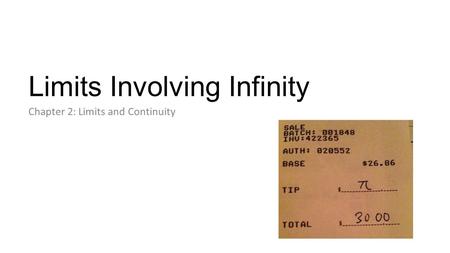 Limits Involving Infinity Chapter 2: Limits and Continuity.