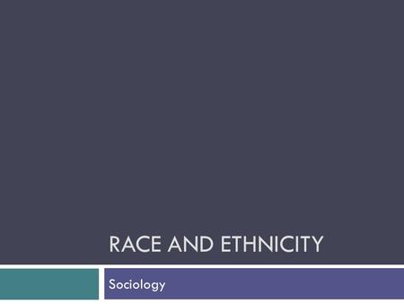 Race and Ethnicity Sociology.
