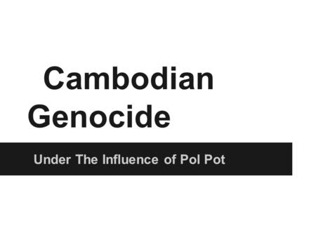 Under The Influence of Pol Pot
