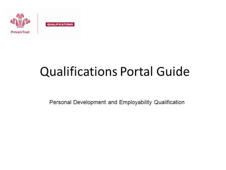 Qualifications Portal Guide Personal Development and Employability Qualification.