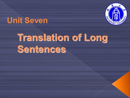 Translation of Long Sentences Unit Seven.  Contents  7.1.1 Lead-in Exercise  7.1.2 Long Sentences in English for Science and Technology (EST)  7.1.3.