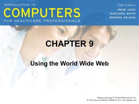 CHAPTER 9 Using the World Wide Web. OBJECTIVES 1.Describe the Internet and the World Wide Web 2.Define related Internet terms 3.Explain the components.