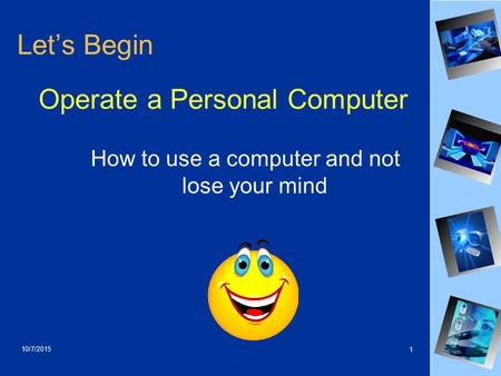 How to use a computer and not lose your mind