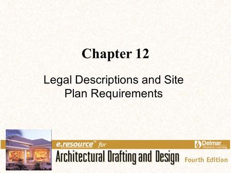 Chapter 12 Legal Descriptions and Site Plan Requirements.