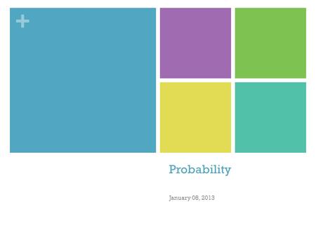 + Probability January 08, 2013. + Riddle Me This.. The more you have of it, the less you see. What is it? darkness.