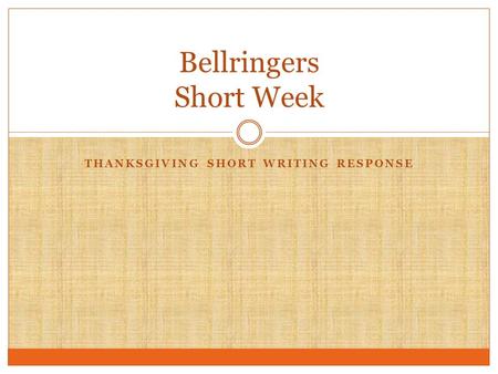 THANKSGIVING SHORT WRITING RESPONSE Bellringers Short Week.