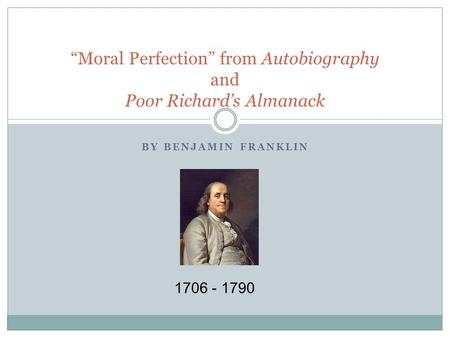 “Moral Perfection” from Autobiography and Poor Richard’s Almanack