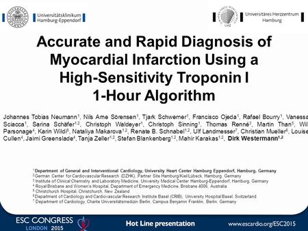 Accurate and Rapid Diagnosis of Myocardial Infarction Using a High-Sensitivity Troponin I 1-Hour Algorithm Johannes Tobias Neumann1, Nils Arne Sörensen1,