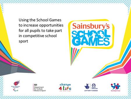 Using the School Games to increase opportunities for all pupils to take part in competitive school sport.