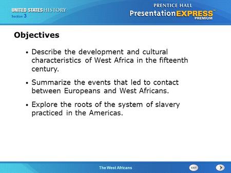 The Cold War BeginsThe West Africans Section 3 Describe the development and cultural characteristics of West Africa in the fifteenth century. Summarize.