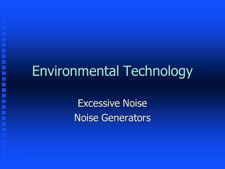 Environmental Technology Excessive Noise Noise Generators.