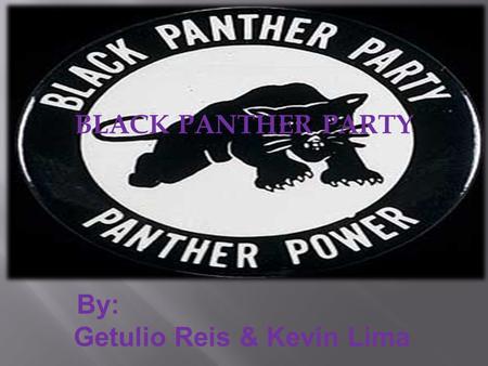 BLACK PANTHER PARTY By: Getulio Reis & Kevin Lima.
