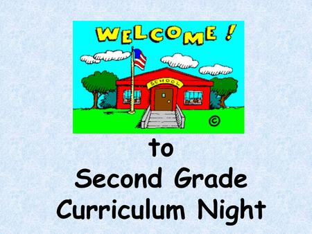 To Second Grade Curriculum Night. Second Grade Teachers Kelly Buchwald Karen Heard Karen Jones Nicole Pettus.