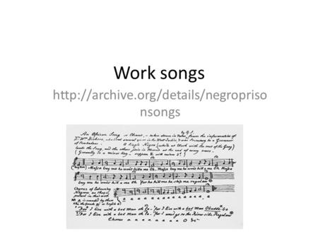 Work songs  nsongs.