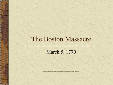 The Boston Massacre March 5, 1770. Boston, Massachusetts, Circa 1770.