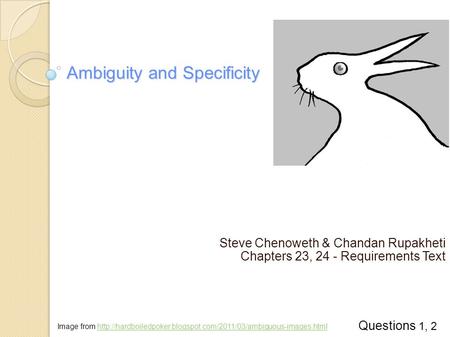 Ambiguity and Specificity Steve Chenoweth & Chandan Rupakheti Chapters 23, 24 - Requirements Text Questions 1, 2 Image from