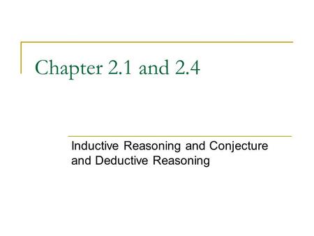 Inductive Reasoning and Conjecture and Deductive Reasoning