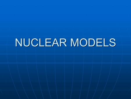 NUCLEAR MODELS.