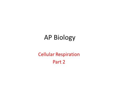 AP Biology Cellular Respiration Part 2. Is Oxygen present?