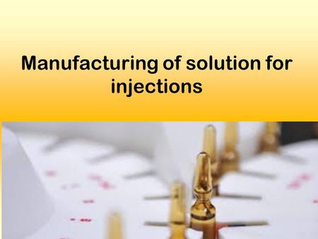 Manufacturing of solution for injections. Plan 1.Peculiarities of manufacturing of parenteral preparations 2. Solvents for preparing of parenteral preparations.