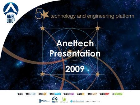 Aneltech Presentation 2009. Content Architecture Aneltech Structure Business Units Technology Division Services Division AnelES Structure Summary Services.