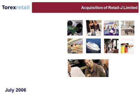 1 Acquisition of Retail-J Limited July 2006. 2 Retail-J Completes Platform for Growth Retail-J Limited (“Retail-J”) completes a world-class POS portfolio.