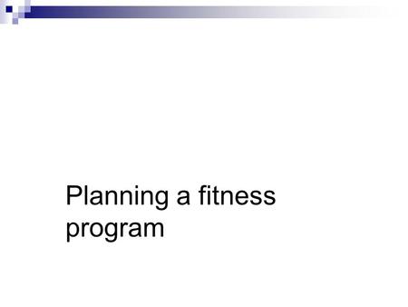 Chapter 3 lesson 3 Planning a fitness program. Setting Goals This can help you by providing you with a plan for action. Planning a Fitness Program  Find.