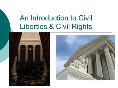 An Introduction to Civil Liberties & Civil Rights Civics.