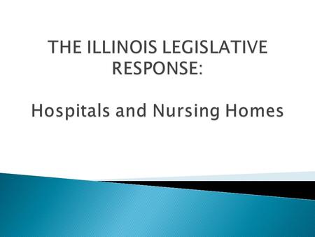 2011: AMENDMENT OF THE ILLINOIS HOSPITAL LICENSING ACT, “Safe patient handling policy” (210 ILCS 85/6.25), Public Act 097-0122, effective 1-1-2012 --
