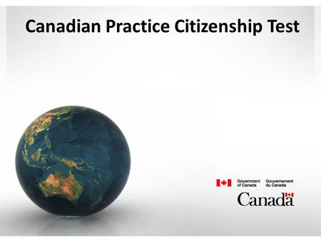 Canadian Practice Citizenship Test. 1. After a federal election, which party forms the new government? a. The party with the most elected representatives.
