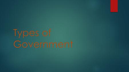 Types of Government.