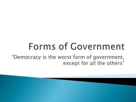 “Democracy is the worst form of government, except for all the others”
