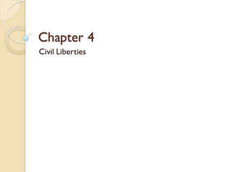 Chapter 4 Civil Liberties. Bill of Rights (originally for Fed only) ◦ 1 st Amendment “Congress shall make no law” ◦ Barron v. Balt. Incorporation Doctrine.