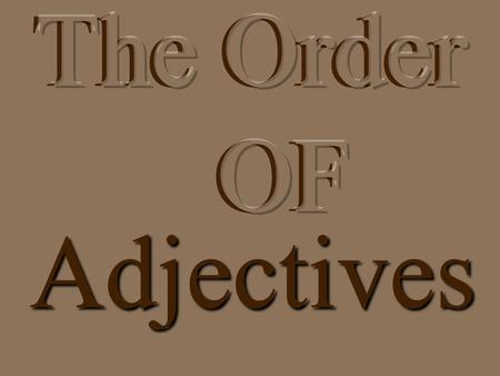 The Order OFAdjectives Material Used Pictures & Music.
