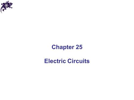 Chapter 25 Electric Circuits.