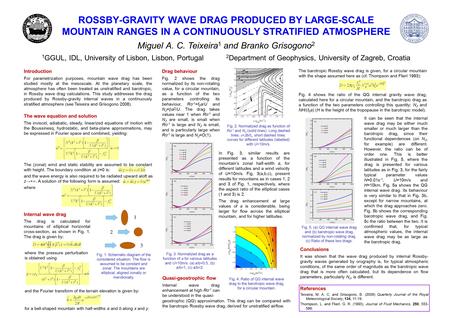 ROSSBY-GRAVITY WAVE DRAG PRODUCED BY LARGE-SCALE MOUNTAIN RANGES IN A CONTINUOUSLY STRATIFIED ATMOSPHERE Miguel A. C. Teixeira 1 and Branko Grisogono 2.