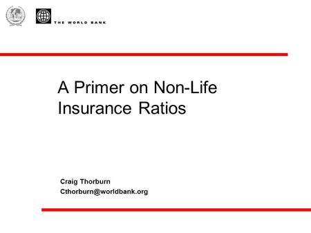 A Primer on Non-Life Insurance Ratios Craig Thorburn