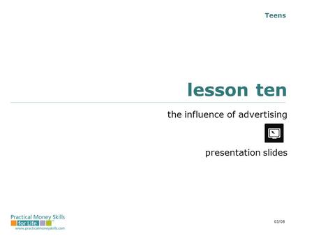 Teens lesson ten the influence of advertising presentation slides 03/08.