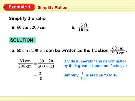 60 cm : 200 cm can be written as the fraction . 60 cm 200 cm